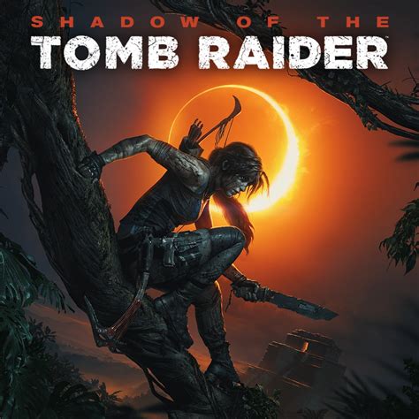 shadow of the tomb raider kapitel|Shadow of the Tomb Raider